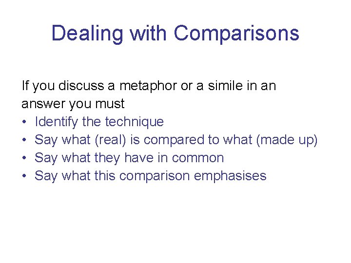 Dealing with Comparisons If you discuss a metaphor or a simile in an answer Dealing with Comparisons If you discuss a metaphor or a simile in an answer