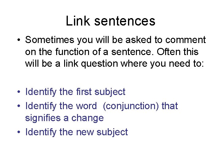 Link sentences • Sometimes you will be asked to comment on the function of Link sentences • Sometimes you will be asked to comment on the function of