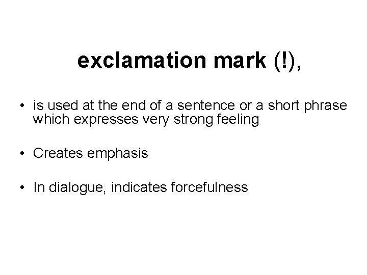 exclamation mark (!), • is used at the end of a sentence or a exclamation mark (!), • is used at the end of a sentence or a