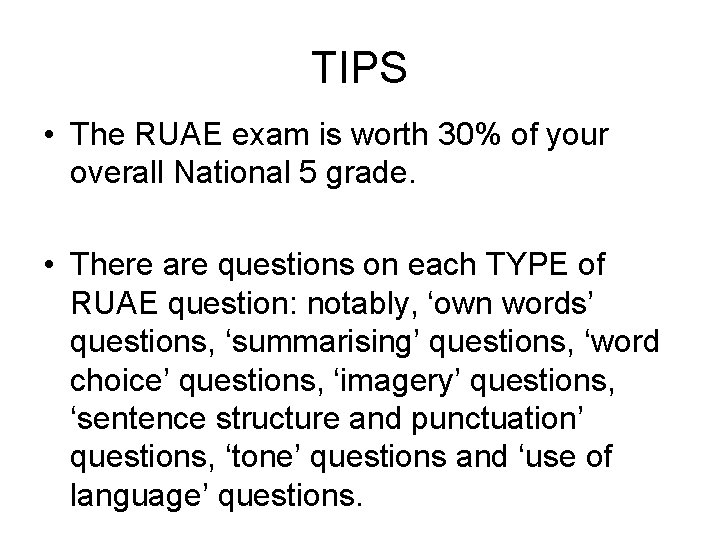 TIPS • The RUAE exam is worth 30% of your overall National 5 grade. TIPS • The RUAE exam is worth 30% of your overall National 5 grade.