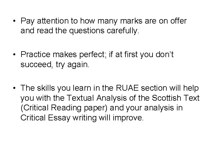 • Pay attention to how many marks are on offer and read the • Pay attention to how many marks are on offer and read the