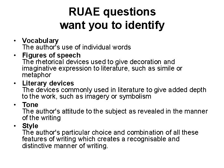 RUAE questions want you to identify • Vocabulary The author's use of individual words RUAE questions want you to identify • Vocabulary The author's use of individual words