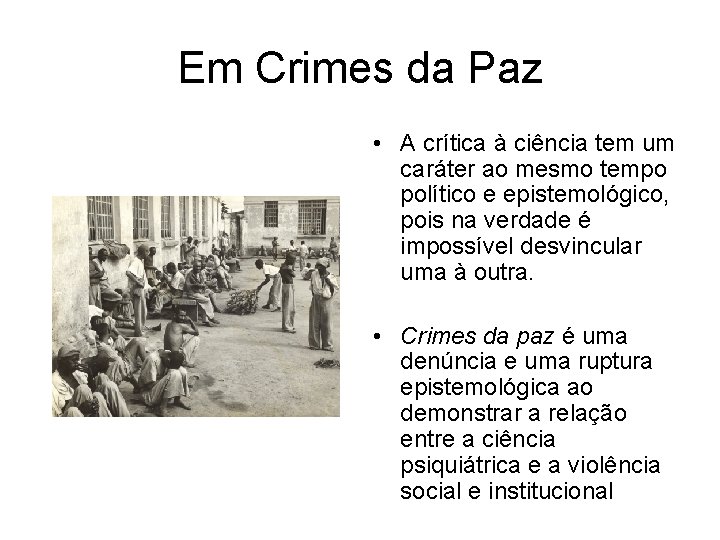 Em Crimes da Paz • A crítica à ciência tem um caráter ao mesmo