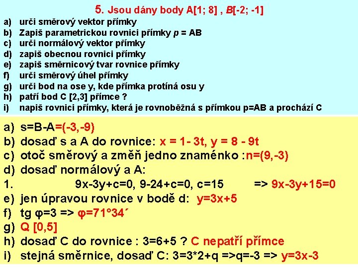 5. Jsou dány body A[1; 8] , B[-2; -1] a) b) c) d) e)