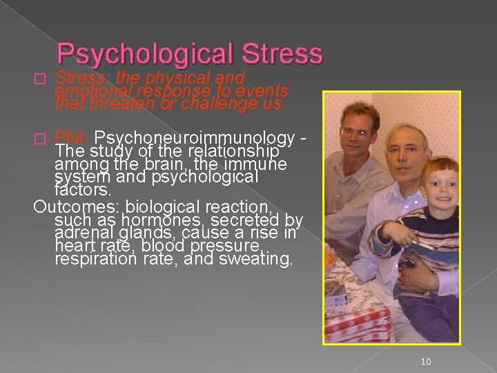 Psychological Stress � Stress: the physical and emotional response to events that threaten or