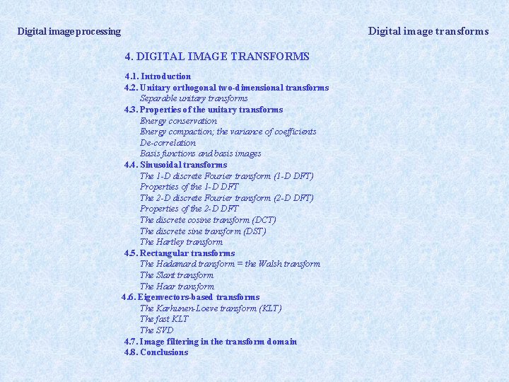 Digital image transforms Digital image processing 4. DIGITAL IMAGE TRANSFORMS 4. 1. Introduction 4.