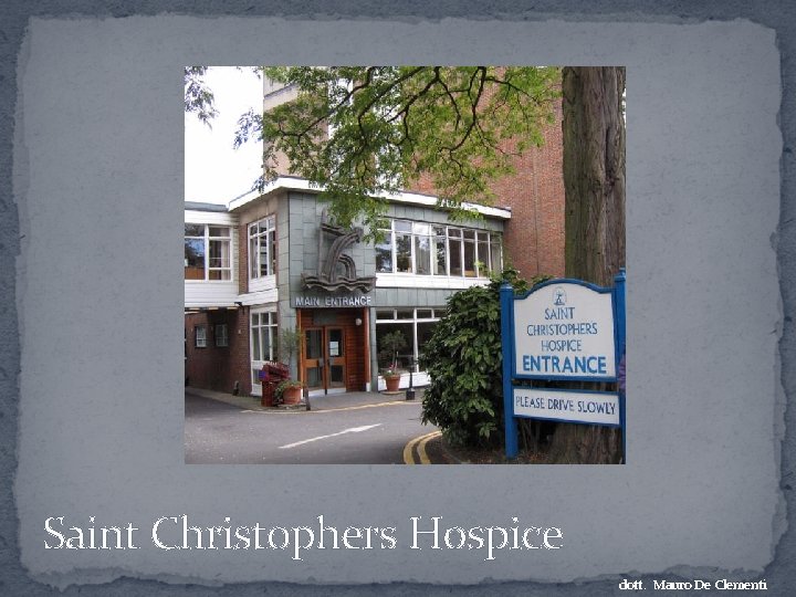 Saint Christophers Hospice dott. Mauro De Clementi 