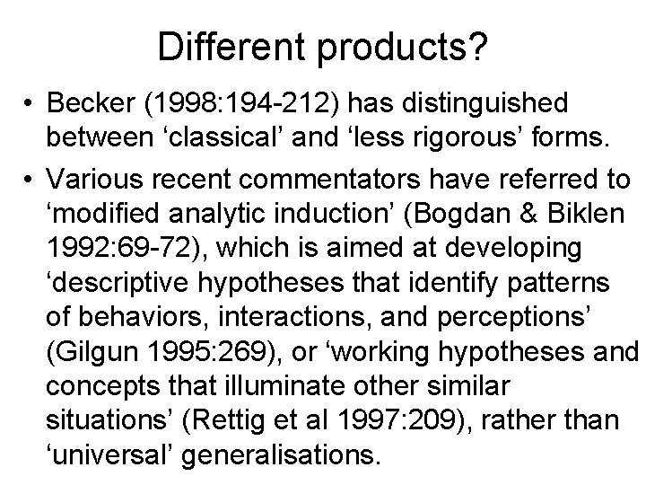 Different products? • Becker (1998: 194 -212) has distinguished between ‘classical’ and ‘less rigorous’ Different products? • Becker (1998: 194 -212) has distinguished between ‘classical’ and ‘less rigorous’