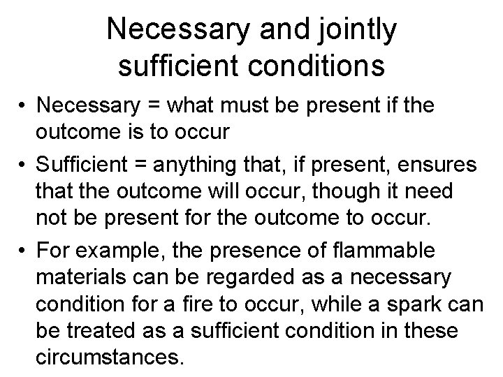 Necessary and jointly sufficient conditions • Necessary = what must be present if the Necessary and jointly sufficient conditions • Necessary = what must be present if the