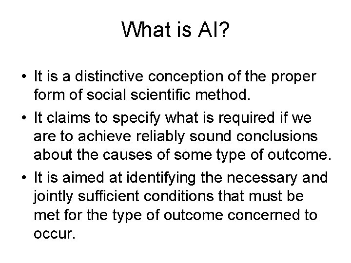 What is AI? • It is a distinctive conception of the proper form of What is AI? • It is a distinctive conception of the proper form of