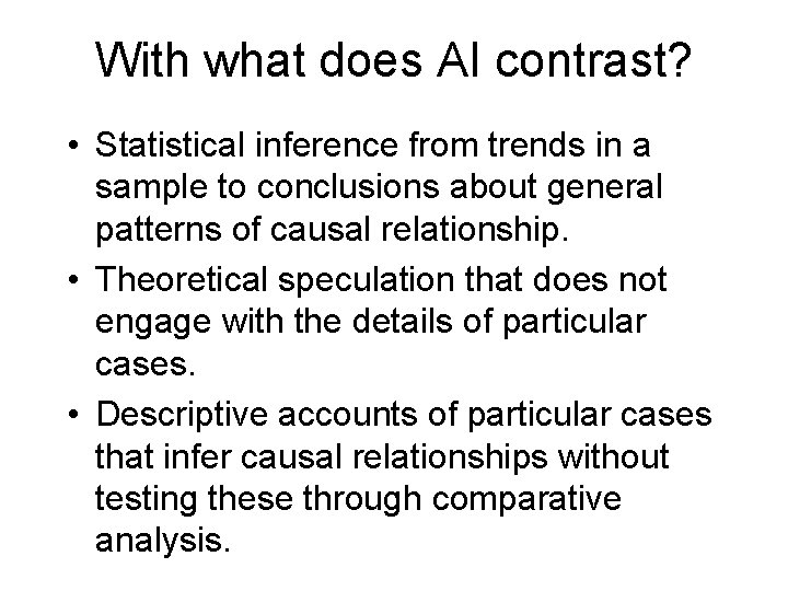 With what does AI contrast? • Statistical inference from trends in a sample to With what does AI contrast? • Statistical inference from trends in a sample to