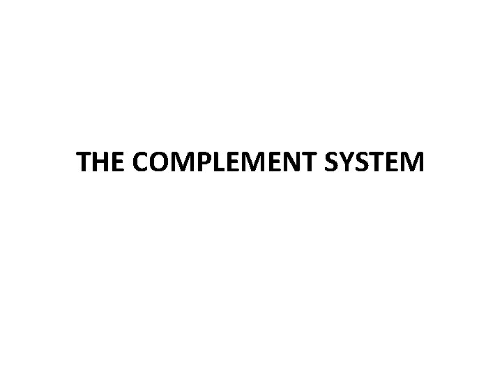THE COMPLEMENT SYSTEM 