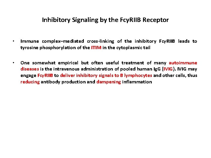 Inhibitory Signaling by the FcγRIIB Receptor • Immune complex–mediated cross-linking of the inhibitory FcγRIIB
