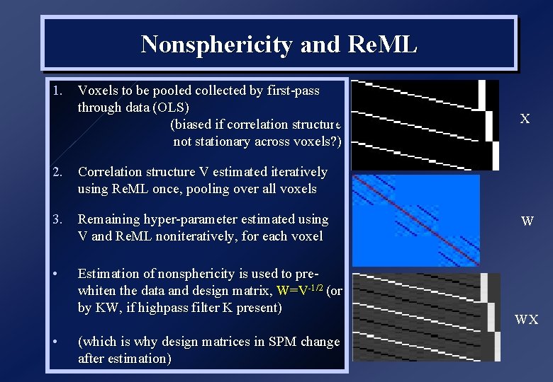 Nonsphericity and Re. ML 1. Voxels to be pooled collected by first-pass through data