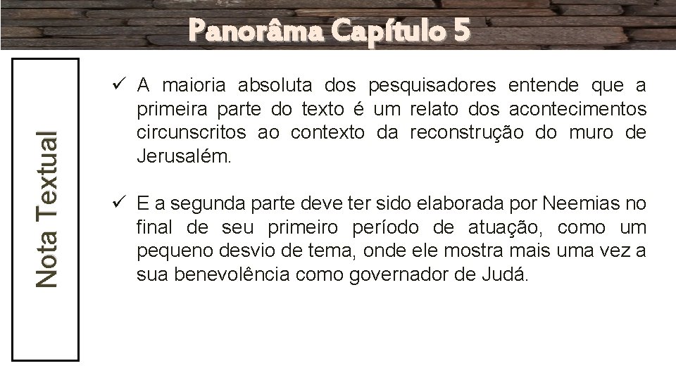 Nota Textual Panorâma Capítulo 5 ü A maioria absoluta dos pesquisadores entende que a Nota Textual Panorâma Capítulo 5 ü A maioria absoluta dos pesquisadores entende que a