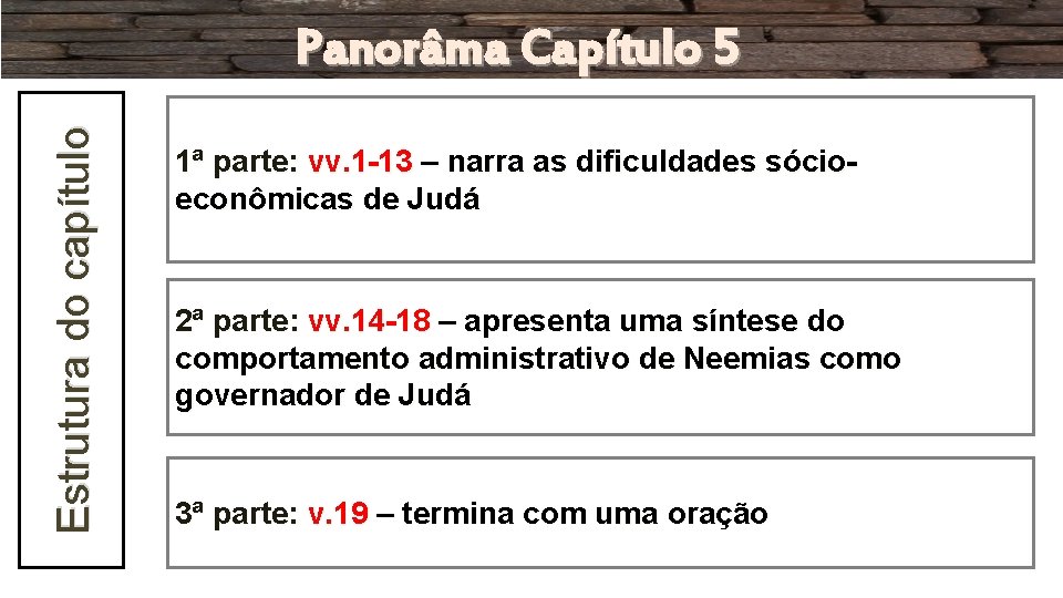 Estrutura do capítulo Panorâma Capítulo 5 1ª parte: vv. 1 -13 – narra as Estrutura do capítulo Panorâma Capítulo 5 1ª parte: vv. 1 -13 – narra as