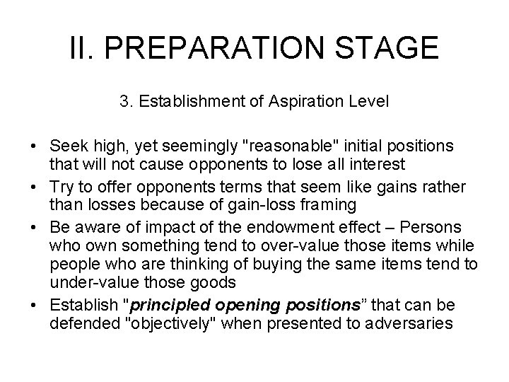 II. PREPARATION STAGE 3. Establishment of Aspiration Level • Seek high, yet seemingly "reasonable"