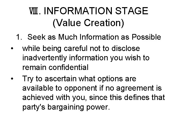 Ⅷ. INFORMATION STAGE (Value Creation) 1. Seek as Much Information as Possible • while