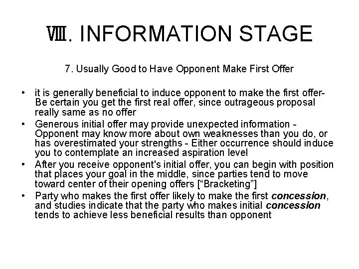 Ⅷ. INFORMATION STAGE 7. Usually Good to Have Opponent Make First Offer • it