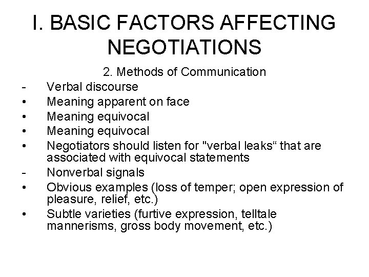 I. BASIC FACTORS AFFECTING NEGOTIATIONS • • • 2. Methods of Communication Verbal discourse