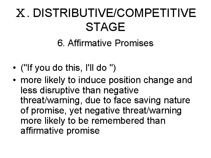 Ⅹ. DISTRIBUTIVE/COMPETITIVE STAGE 6. Affirmative Promises • ("If you do this, I'll do ")