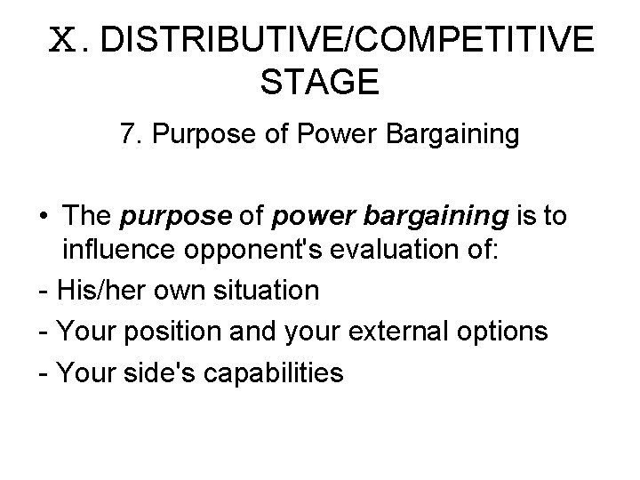 Ⅹ. DISTRIBUTIVE/COMPETITIVE STAGE 7. Purpose of Power Bargaining • The purpose of power bargaining
