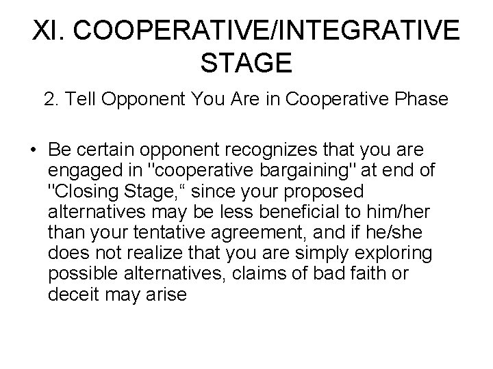 XI. COOPERATIVE/INTEGRATIVE STAGE 2. Tell Opponent You Are in Cooperative Phase • Be certain