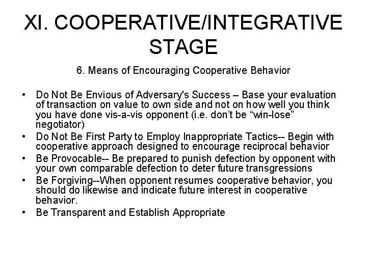 XI. COOPERATIVE/INTEGRATIVE STAGE 6. Means of Encouraging Cooperative Behavior • Do Not Be Envious