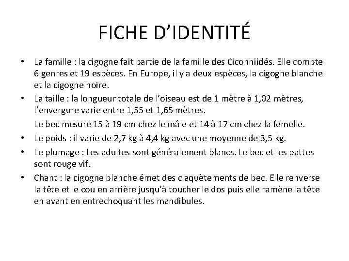 FICHE D’IDENTITÉ • La famille : la cigogne fait partie de la famille des