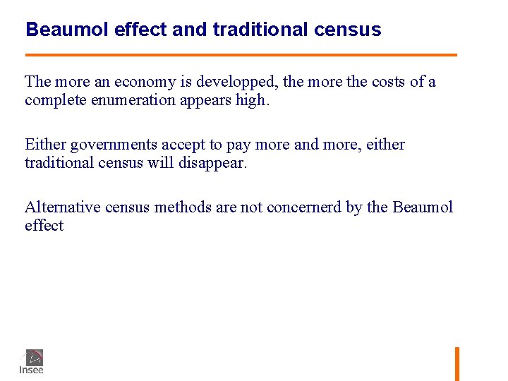 Beaumol effect and traditional census The more an economy is developped, the more the