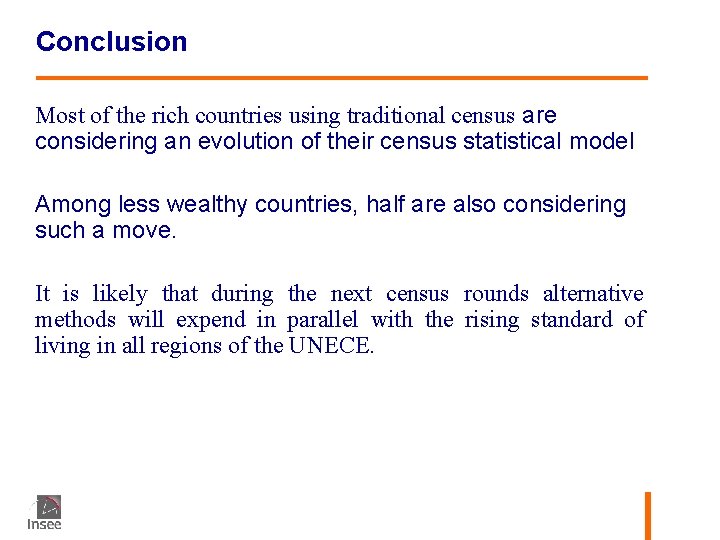 Conclusion Most of the rich countries using traditional census are considering an evolution of