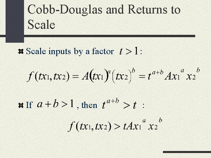 Cobb-Douglas and Returns to Scale inputs by a factor : If : , then