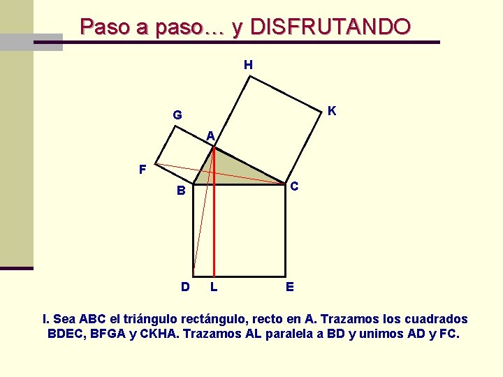  Paso a paso… y DISFRUTANDO H K G A F C B D