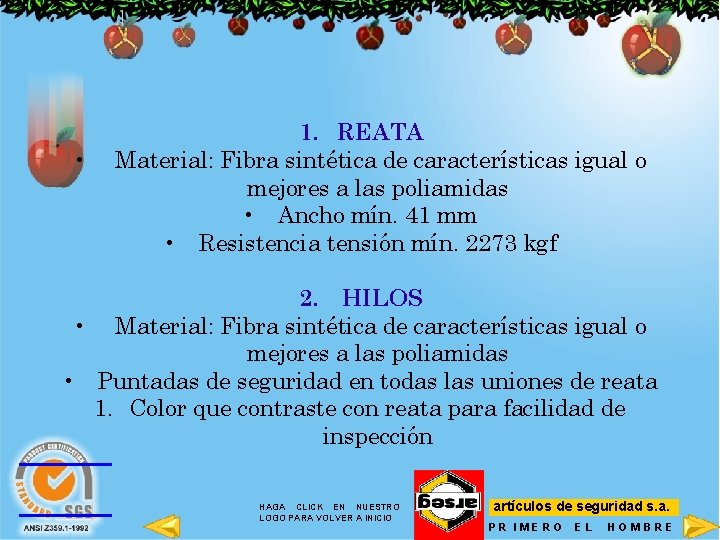 1. REATA • Material: Fibra sintética de características igual o mejores a las poliamidas