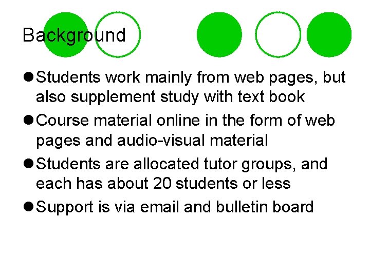 Background l Students work mainly from web pages, but also supplement study with text