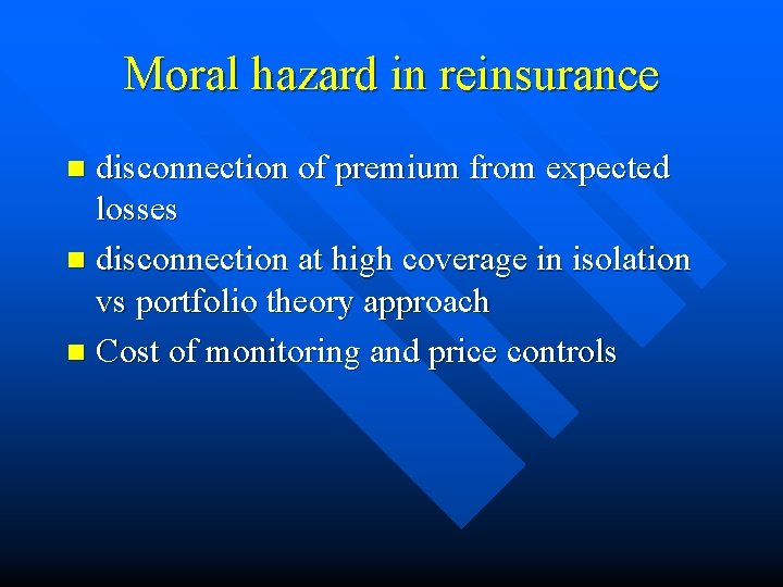 Moral hazard in reinsurance disconnection of premium from expected losses n disconnection at high