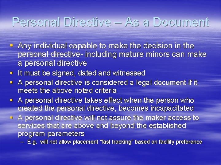 Personal Directive – As a Document § Any individual capable to make the decision