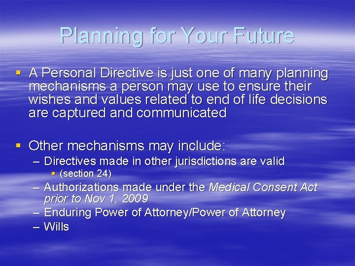 Planning for Your Future § A Personal Directive is just one of many planning