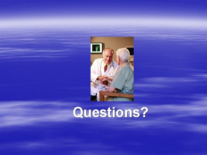 Questions? 