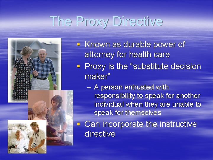 The Proxy Directive § Known as durable power of attorney for health care §