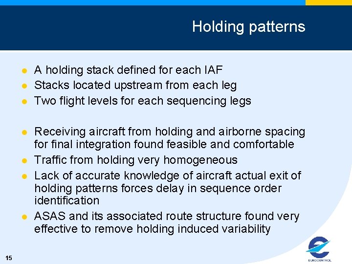 Holding patterns l l l l 15 A holding stack defined for each IAF
