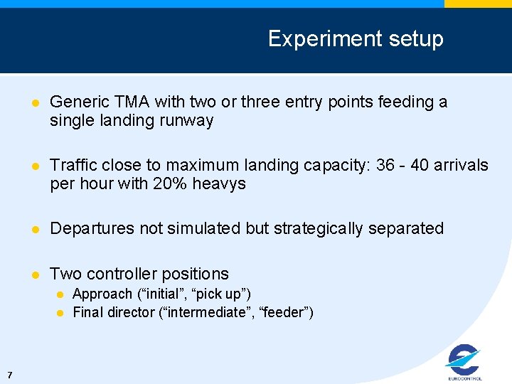 Experiment setup l Generic TMA with two or three entry points feeding a single