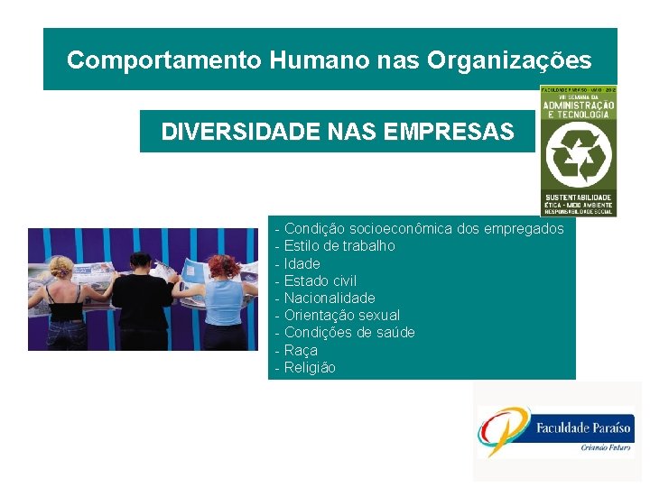 Comportamento Humano nas Organizações DIVERSIDADE NAS EMPRESAS - Condição socioeconômica dos empregados - Estilo