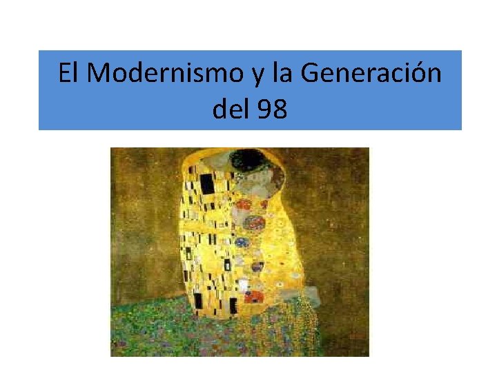 El Modernismo y la Generación del 98 