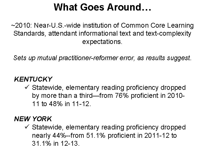 What Goes Around… ~2010: Near-U. S. -wide institution of Common Core Learning Standards, attendant