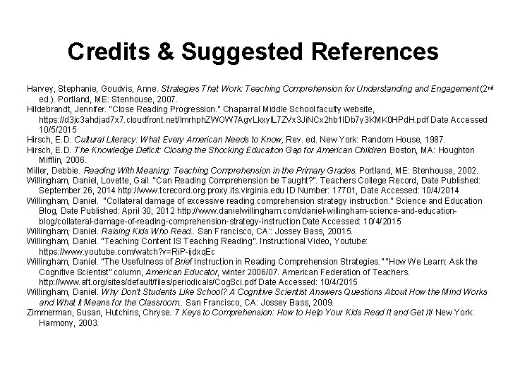 Credits & Suggested References Harvey, Stephanie, Goudvis, Anne. Strategies That Work: Teaching Comprehension for