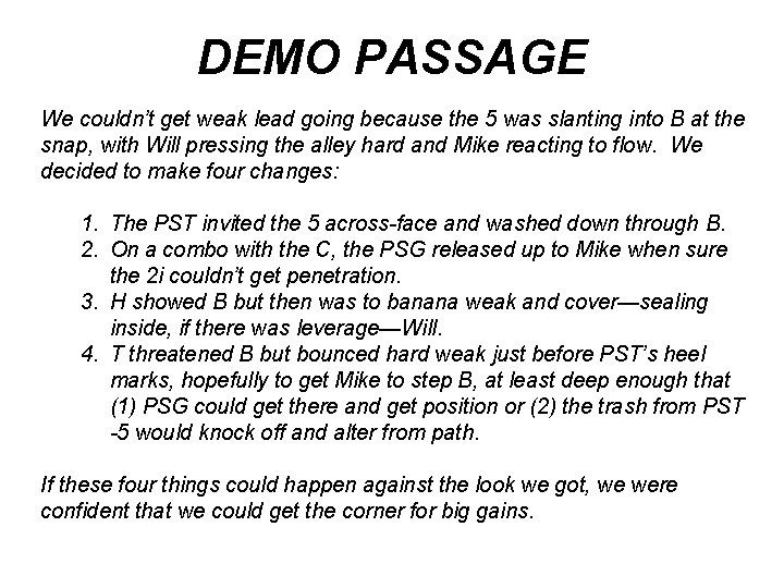 DEMO PASSAGE We couldn’t get weak lead going because the 5 was slanting into