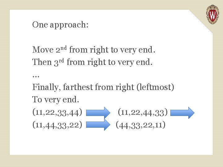 One approach: Move 2 nd from right to very end. Then 3 rd from