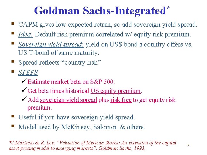 Goldman Sachs-Integrated* § § § CAPM gives low expected return, so add sovereign yield