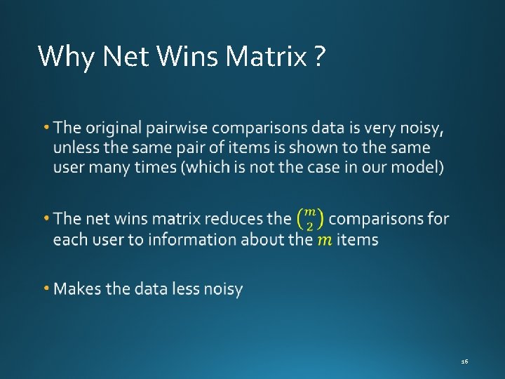 Why Net Wins Matrix ? • 16 